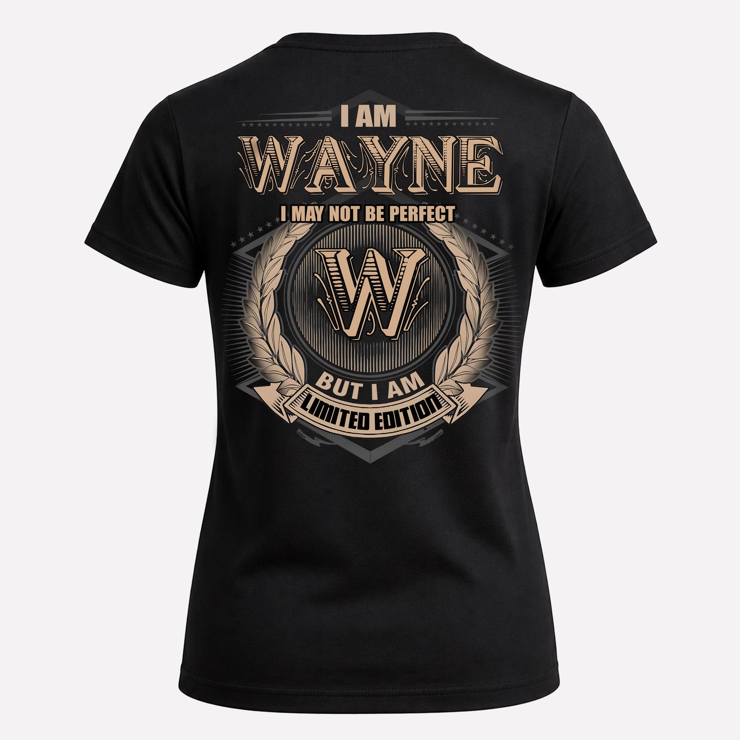 WAYNE PH55-T25-Personalized Name Quote Apparel “I Am NAME May Not Be Perfect But I Am Limited Edition”