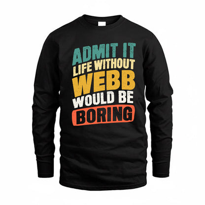 WEBB TP88-K4-229–Personalized Funny Quote Apparel “Life Without NAME Would Be Boring”