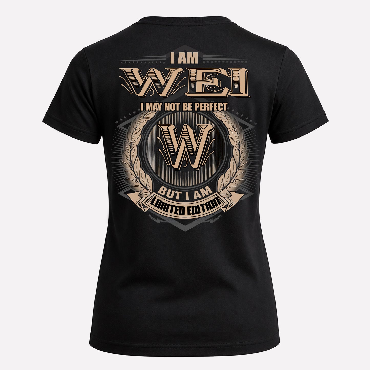 WEI PH55-T25-Personalized Name Quote Apparel “I Am NAME May Not Be Perfect But I Am Limited Edition”