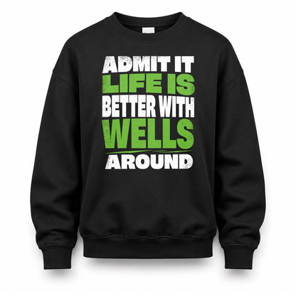 WELLS HP68-K4-189 – Personalized Funny Quote Apparel “Admit It, Life Is Better With AARON Around”