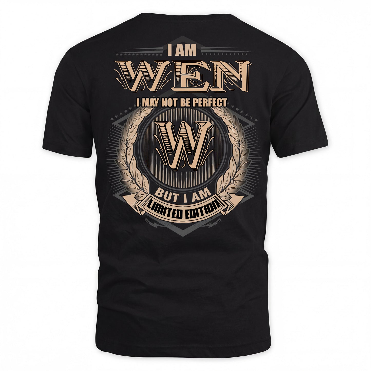 WEN PH55-T25-Personalized Name Quote Apparel “I Am NAME May Not Be Perfect But I Am Limited Edition”