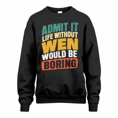 WEN TP88-K4-229–Personalized Funny Quote Apparel “Life Without NAME Would Be Boring”