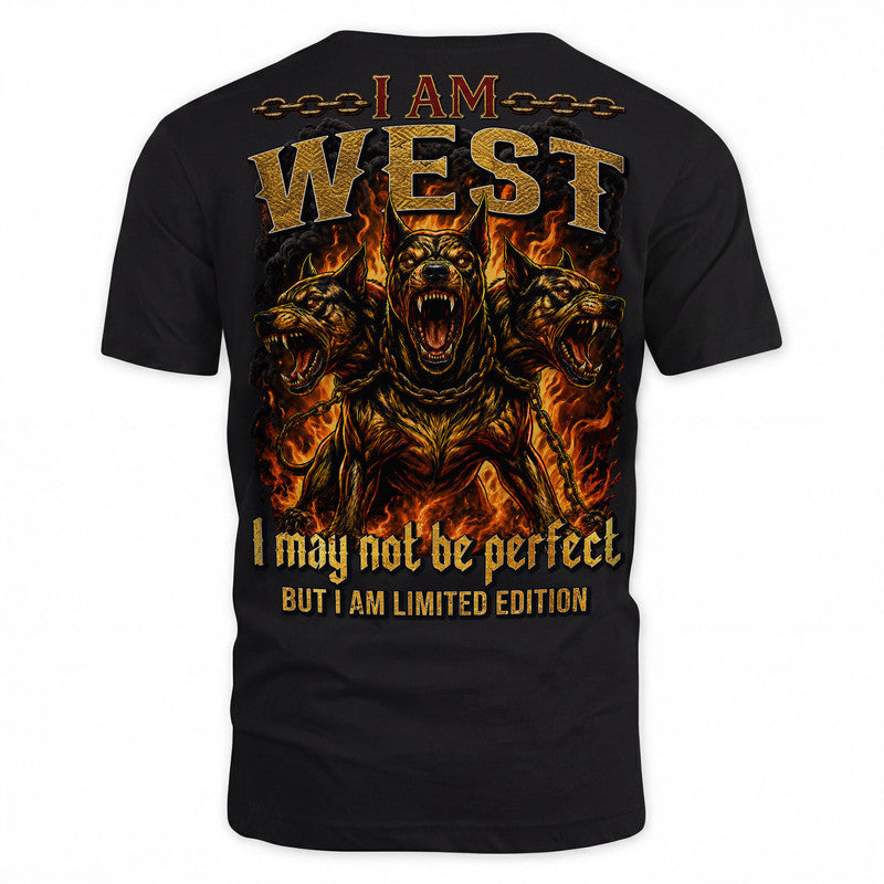 WEST MP88-F2-168–Personalized Bold Quote Apparel “I Am NAME I May Not Be Perfect But I Am Limited Edition