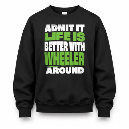 WHEELER HP68-K4-189 – Personalized Funny Quote Apparel “Admit It, Life Is Better With AARON Around”