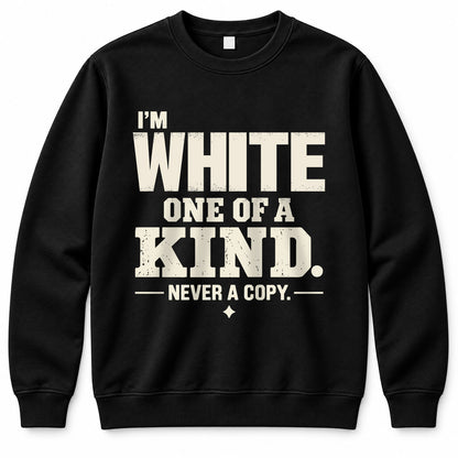 WHITE P6-K4-228 Personalized Funny Quote Apparel “I’m NAME – One of a Kind, Never a Copy”