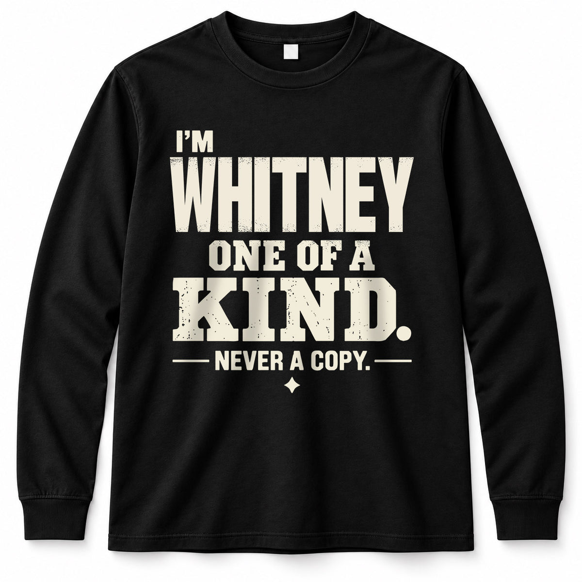 WHITNEY P6-K4-228 Personalized Funny Quote Apparel “I’m NAME – One of a Kind, Never a Copy”