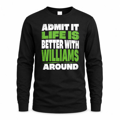 WILLIAMS HP68-K4-189 – Personalized Funny Quote Apparel “Admit It, Life Is Better With AARON Around”