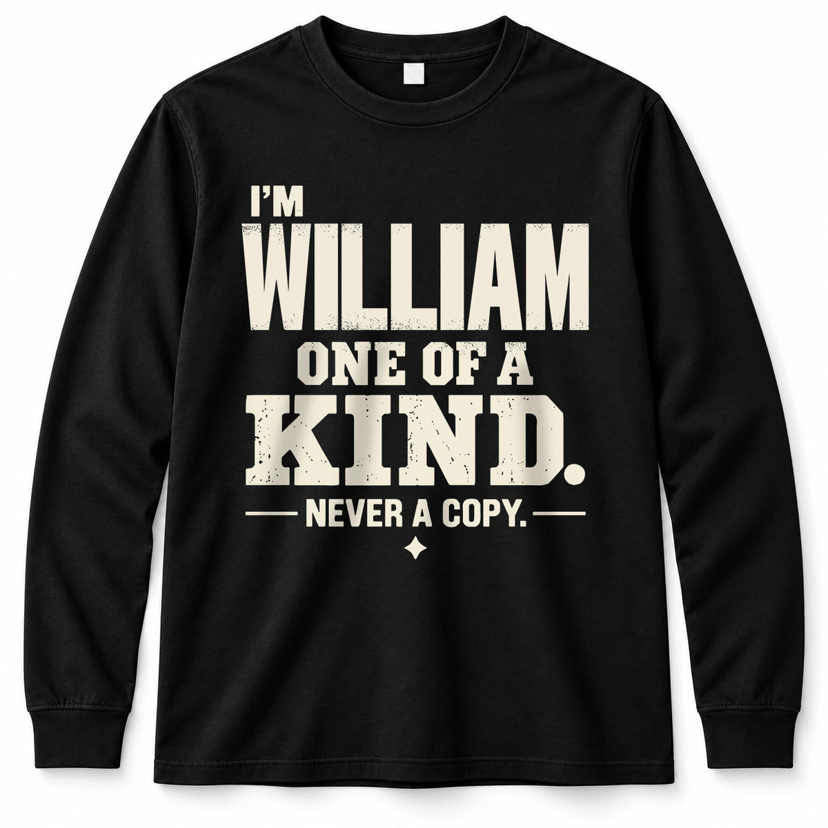 WILLIAM P6-K4-228 Personalized Funny Quote Apparel “I’m NAME – One of a Kind, Never a Copy”