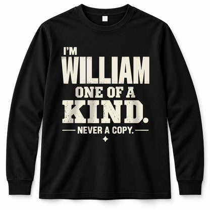 WILLIAM P6-K4-228 Personalized Funny Quote Apparel “I’m NAME – One of a Kind, Never a Copy”