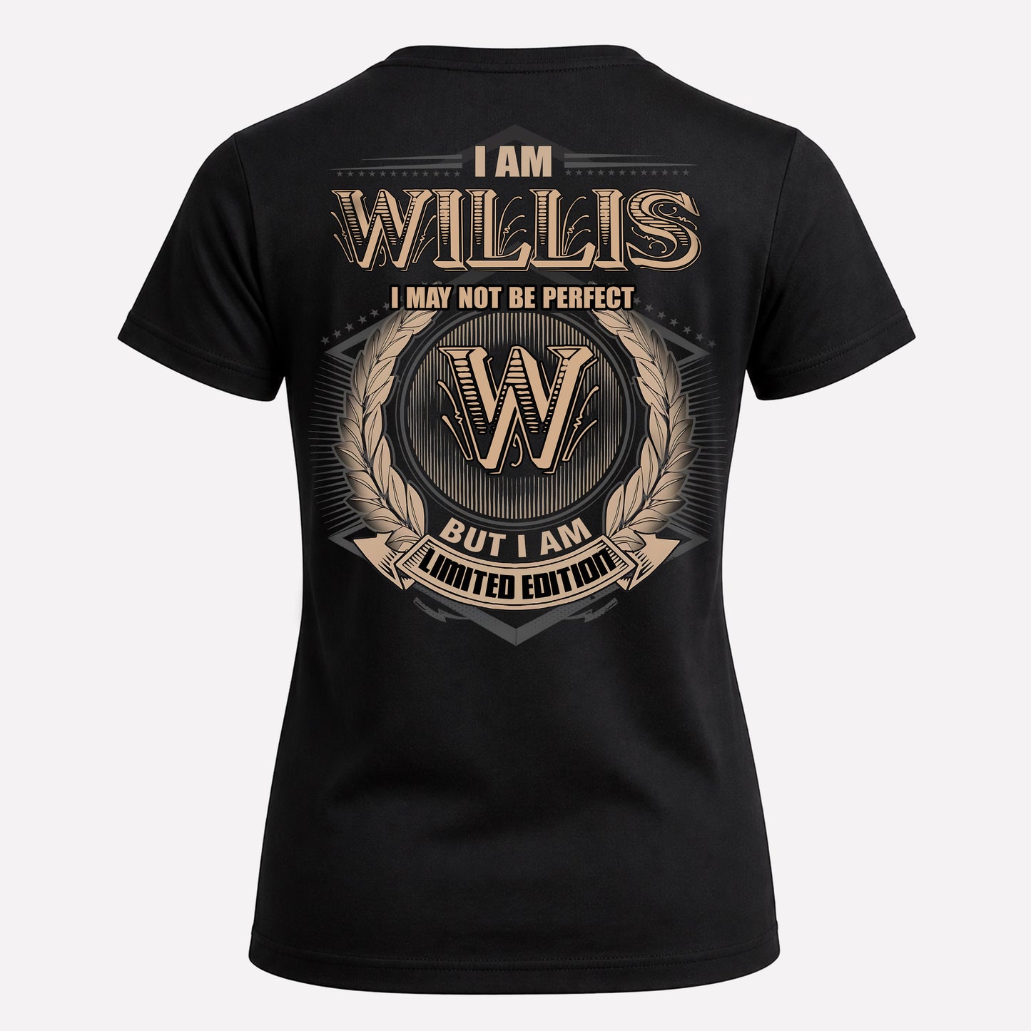 WILLIS PH55-T25-Personalized Name Quote Apparel “I Am NAME May Not Be Perfect But I Am Limited Edition”