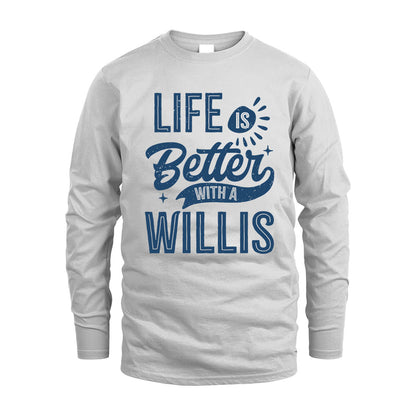 WILLIS HH88-K2–Personalized Name Quote T-Shirt Life Is Better With Unisex Gift