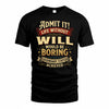 WILL TP65-K5-268–Personalized Funny Quote Apparel “Life Without NAME Would Be Boring”