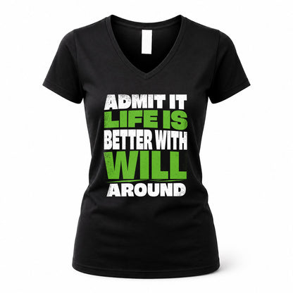 WILL HP68-K4-189 – Personalized Funny Quote Apparel “Admit It, Life Is Better With AARON Around”