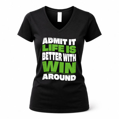 WIN HP99-K4-189 – Personalized Funny Quote Apparel “Admit It, Life Is Better With NAME Around”