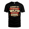 WLYD  PH88-K2-106–Personalized Funny Quote Apparel “Life Without NAME Would Be Boring”