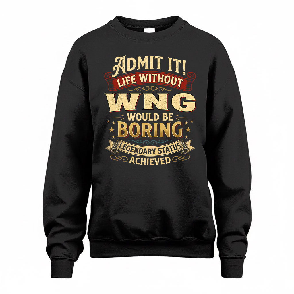 WNG TP65-K5-268–Personalized Funny Quote Apparel “Life Without NAME Would Be Boring”