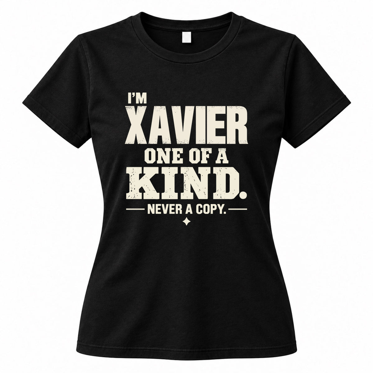 XAVIER P6-K4-228 Personalized Funny Quote Apparel “I’m NAME – One of a Kind, Never a Copy”