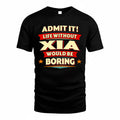 XIA  PH88-K2-106–Personalized Funny Quote Apparel “Life Without NAME Would Be Boring”