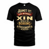 XIN TP65-K5-268–Personalized Funny Quote Apparel “Life Without NAME Would Be Boring”