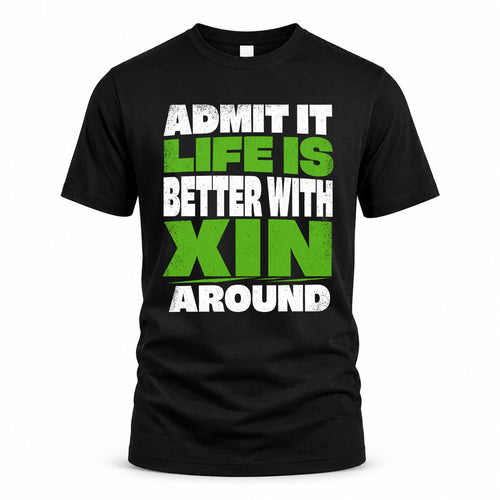 XIN HP68-K4-189 – Personalized Funny Quote Apparel “Admit It, Life Is Better With AARON Around”