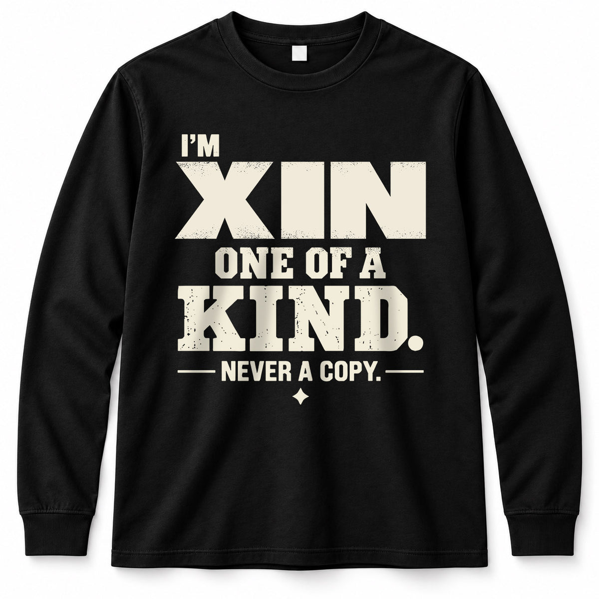 XIN P6-K4-228 Personalized Funny Quote Apparel “I’m NAME – One of a Kind, Never a Copy”