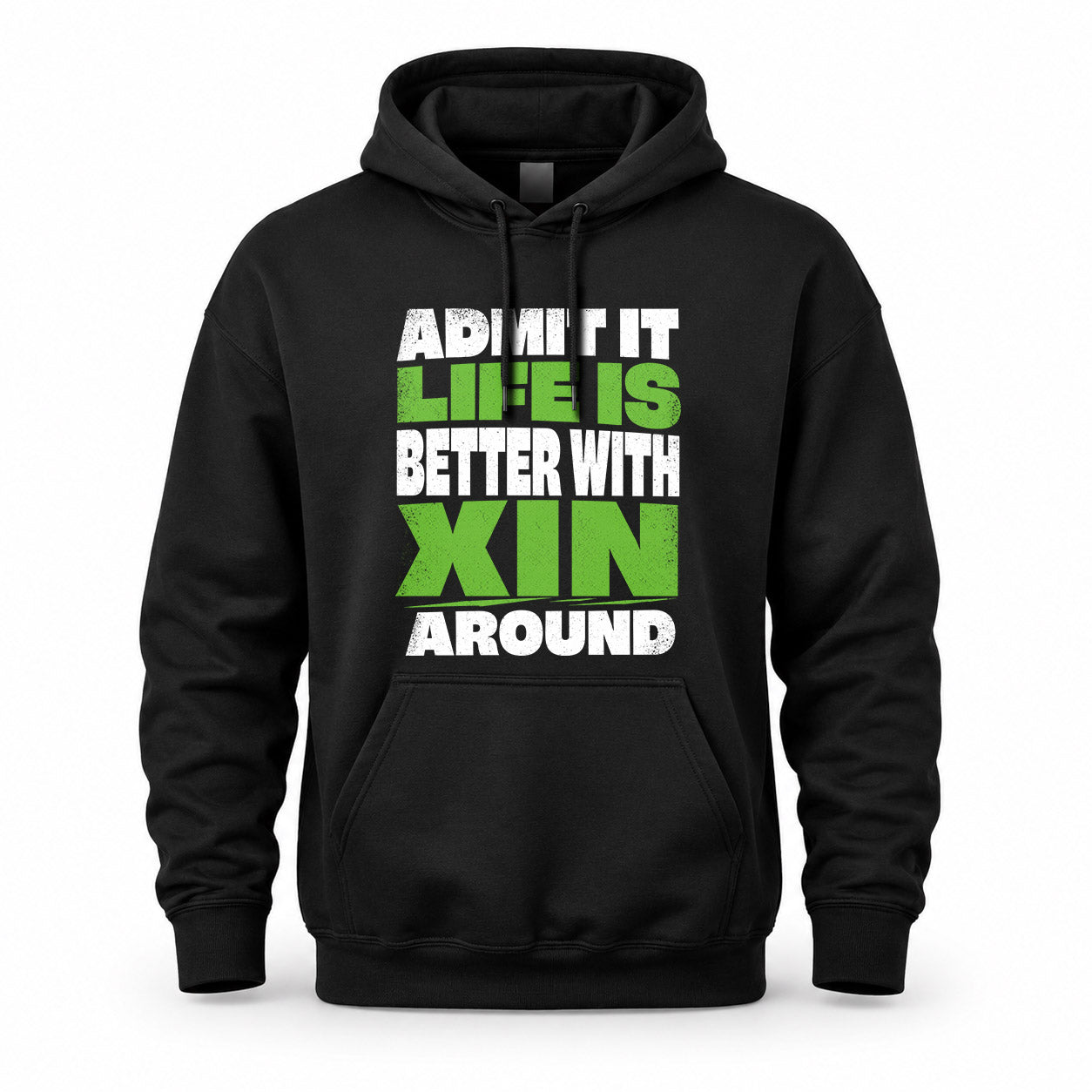 XIN HP68-K4-189 – Personalized Funny Quote Apparel “Admit It, Life Is Better With NAME Around”