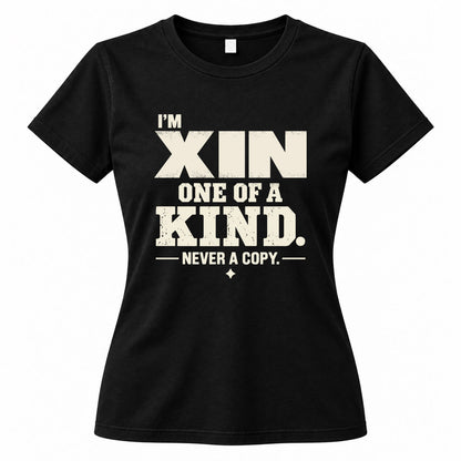 XIN P6-K4-228 Personalized Funny Quote Apparel “I’m NAME – One of a Kind, Never a Copy”