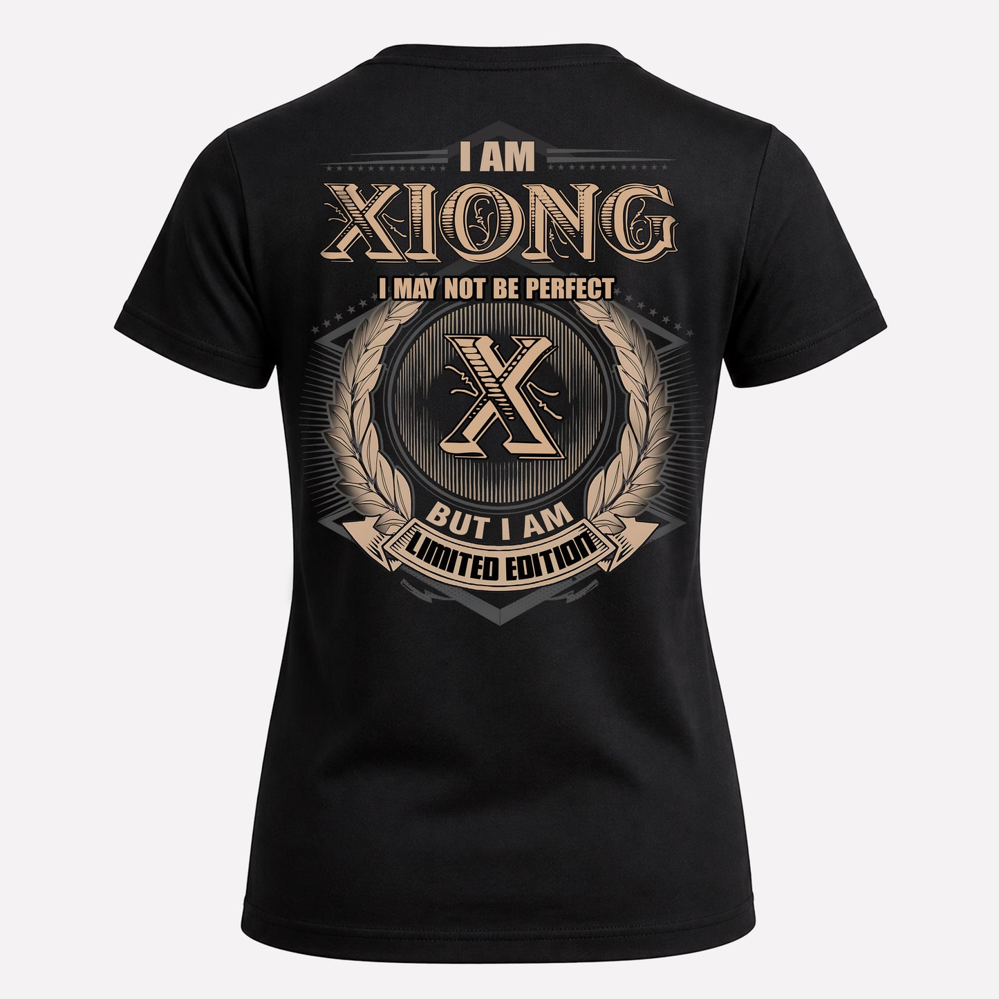 XIONG PH55-T25-Personalized Name Quote Apparel “I Am NAME May Not Be Perfect But I Am Limited Edition”
