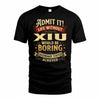 XIU TP65-K5-268–Personalized Funny Quote Apparel “Life Without NAME Would Be Boring”