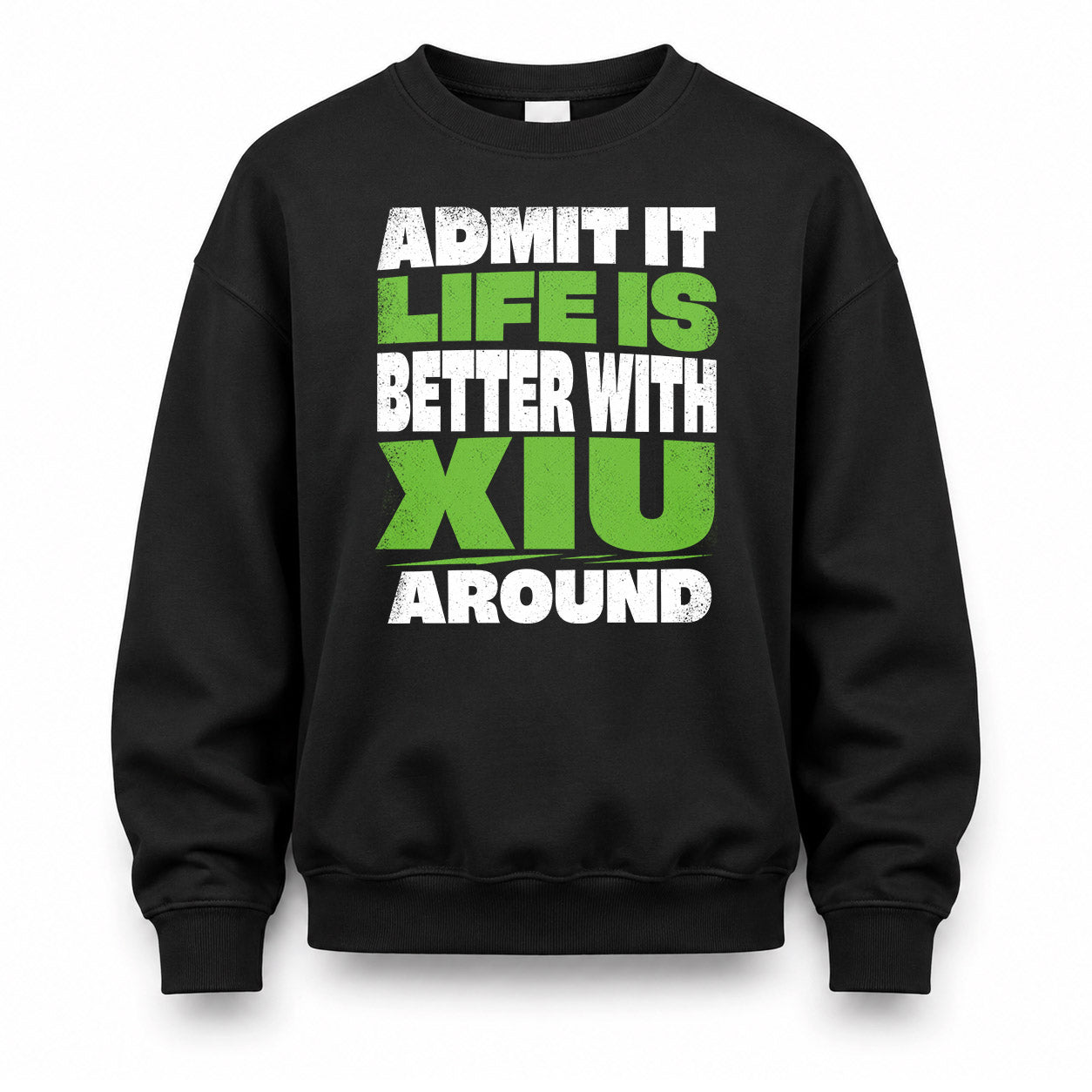 XIU HP68-K4-189 – Personalized Funny Quote Apparel “Admit It, Life Is Better With AARON Around”