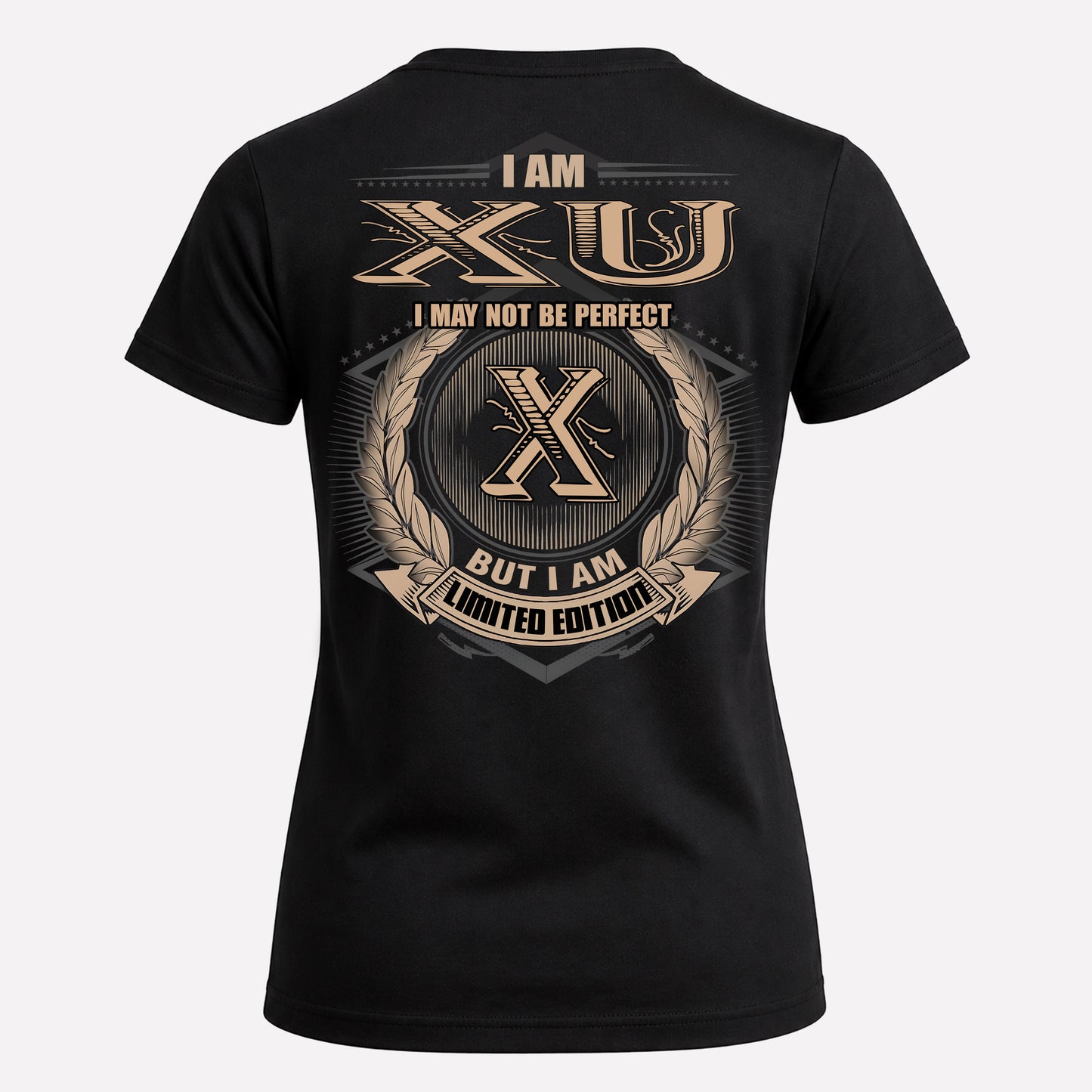XU PH55-T25-Personalized Name Quote Apparel “I Am NAME May Not Be Perfect But I Am Limited Edition”