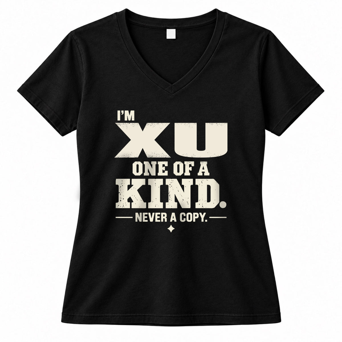 XU P6-K4-228 Personalized Funny Quote Apparel “I’m NAME – One of a Kind, Never a Copy”