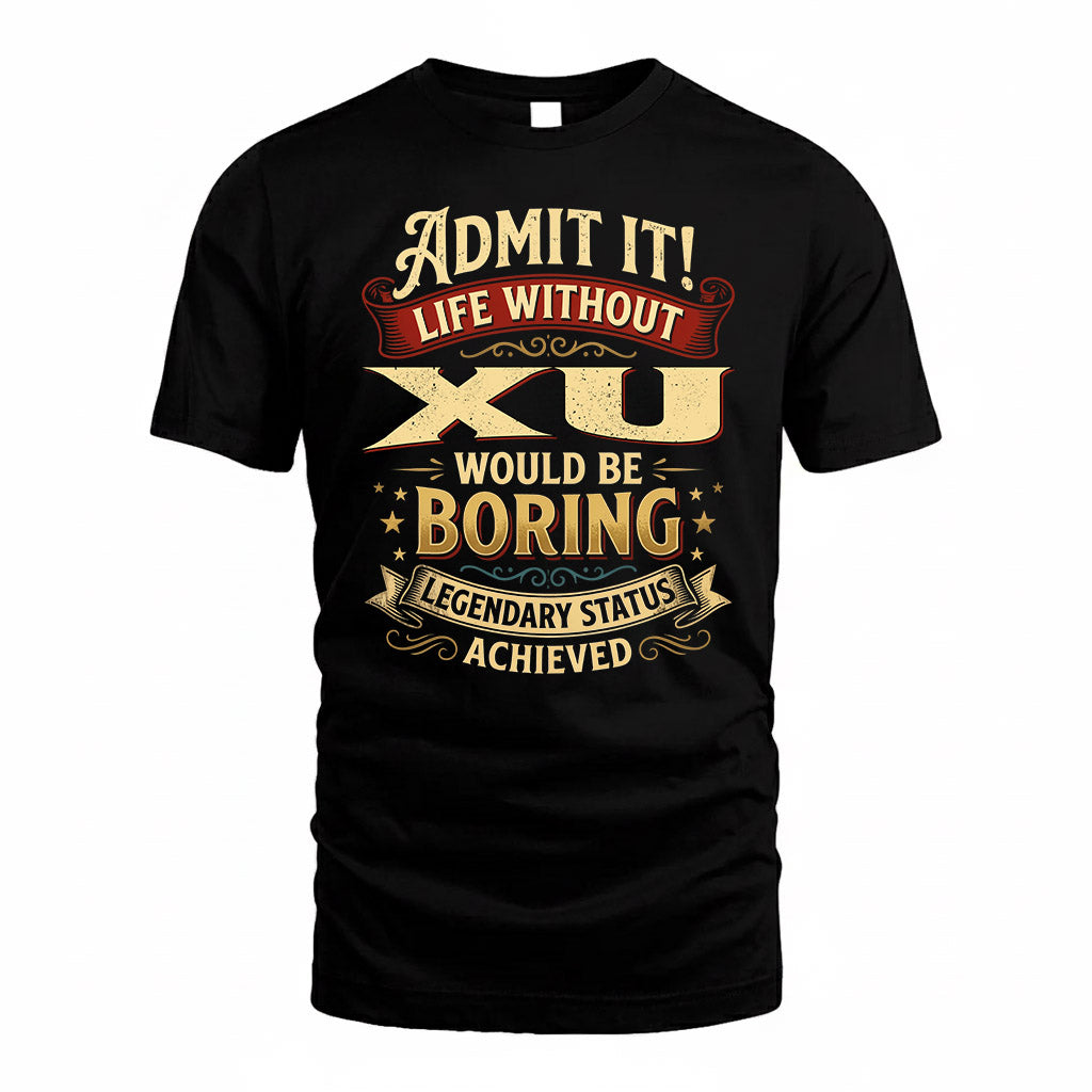 XU TP65-K5-268–Personalized Funny Quote Apparel “Life Without NAME Would Be Boring”