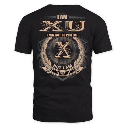 XU PH55-T25-Personalized Name Quote Apparel “I Am NAME May Not Be Perfect But I Am Limited Edition”