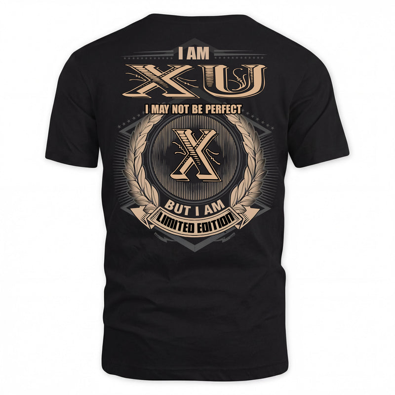 XU PH55-T25-Personalized Name Quote Apparel “I Am NAME May Not Be Perfect But I Am Limited Edition”