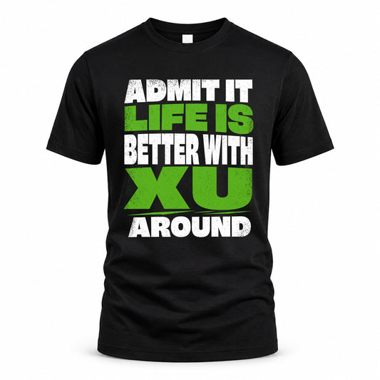XU HP68-K4-189 – Personalized Funny Quote Apparel “Admit It, Life Is Better With AARON Around”