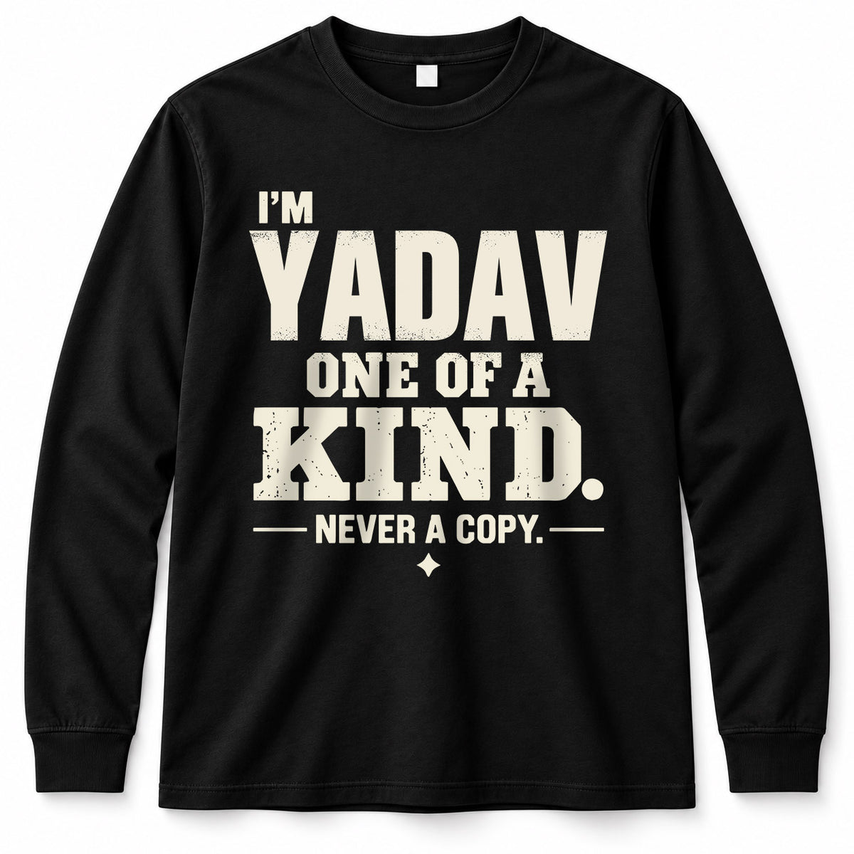 YADAV P6-K4-228 Personalized Funny Quote Apparel “I’m NAME – One of a Kind, Never a Copy”
