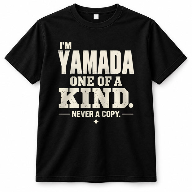 YAMADA P6-K4-228 Personalized Funny Quote Apparel “I’m NAME – One of a Kind, Never a Copy”