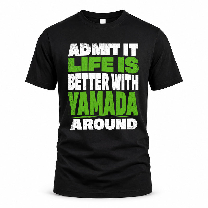 YAMADA HP68-K4-189 – Personalized Funny Quote Apparel “Admit It, Life Is Better With NAME Around”