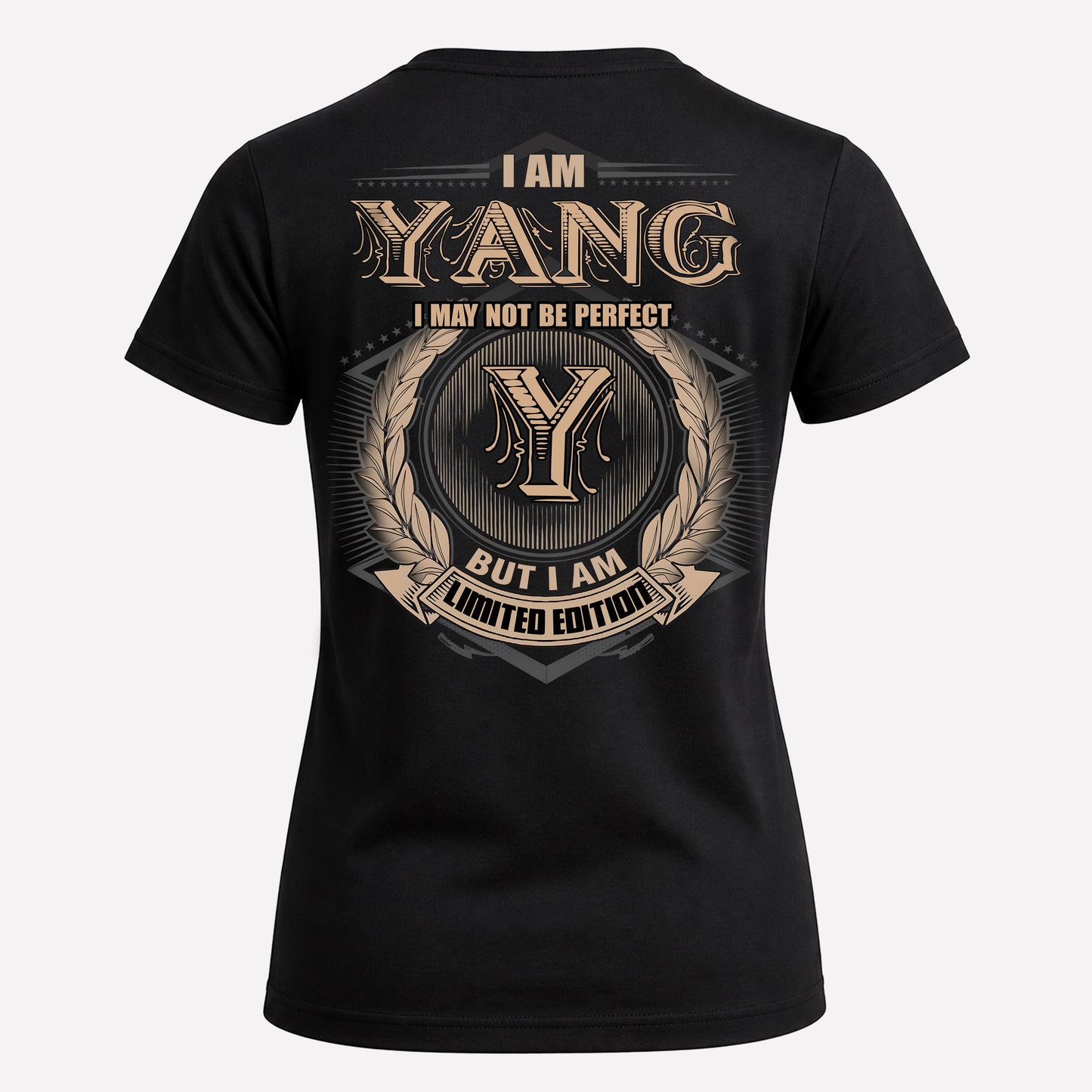 YANG PH55-T25-Personalized Name Quote Apparel “I Am NAME May Not Be Perfect But I Am Limited Edition”