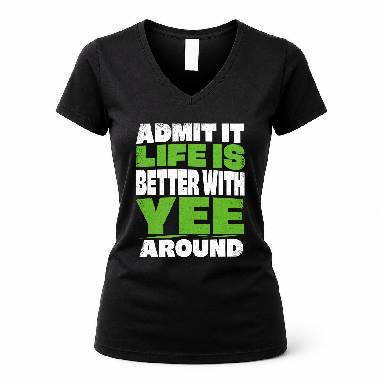 YEE HP68-K4-189 – Personalized Funny Quote Apparel “Admit It, Life Is Better With NAME Around”