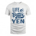YEN HH88-K2–Personalized Name Quote T-Shirt Life Is Better With Unisex Gift