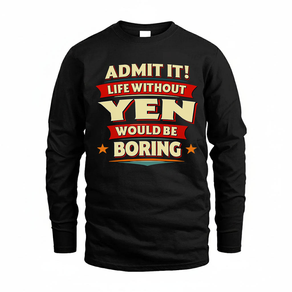 YEN PH88-K2-106–Personalized Funny Quote Apparel “Life Without NAME Would Be Boring”
