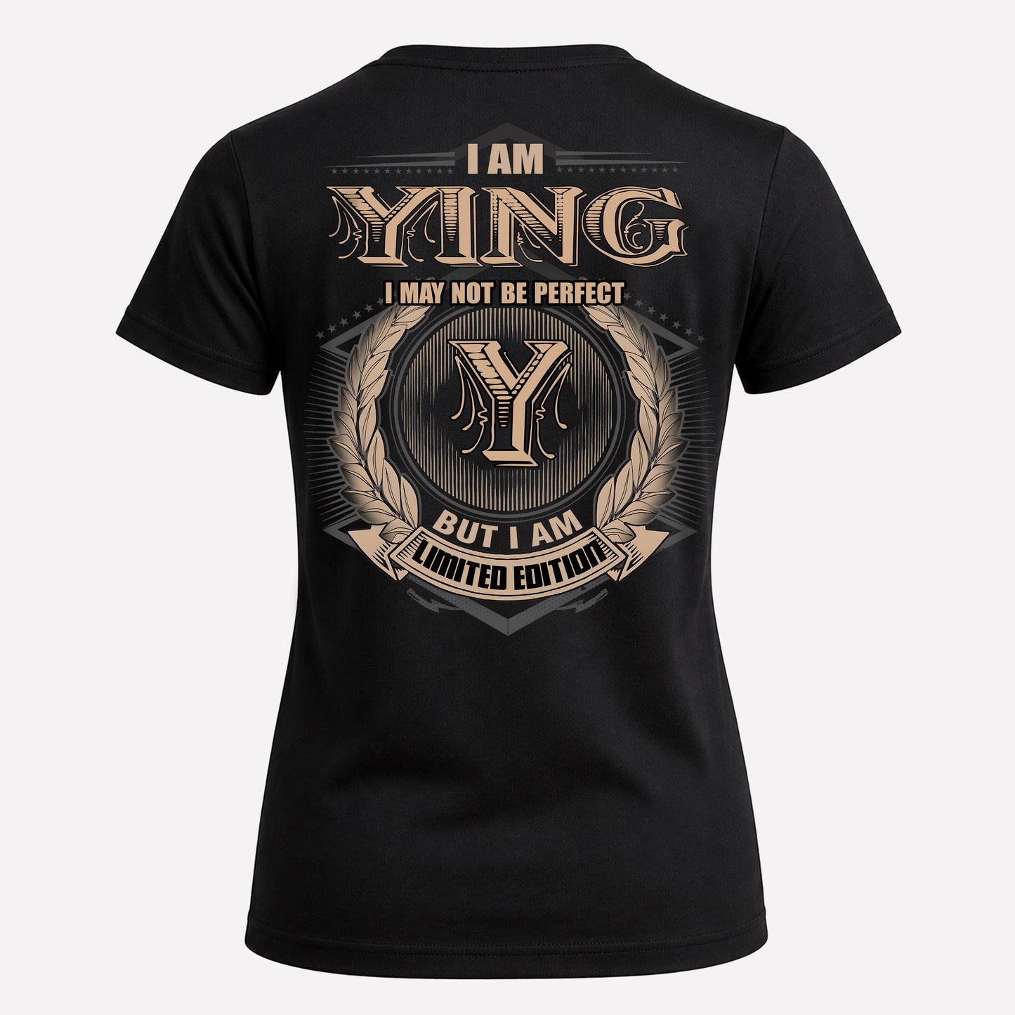 YING PH55-T25-Personalized Name Quote Apparel “I Am NAME May Not Be Perfect But I Am Limited Edition”