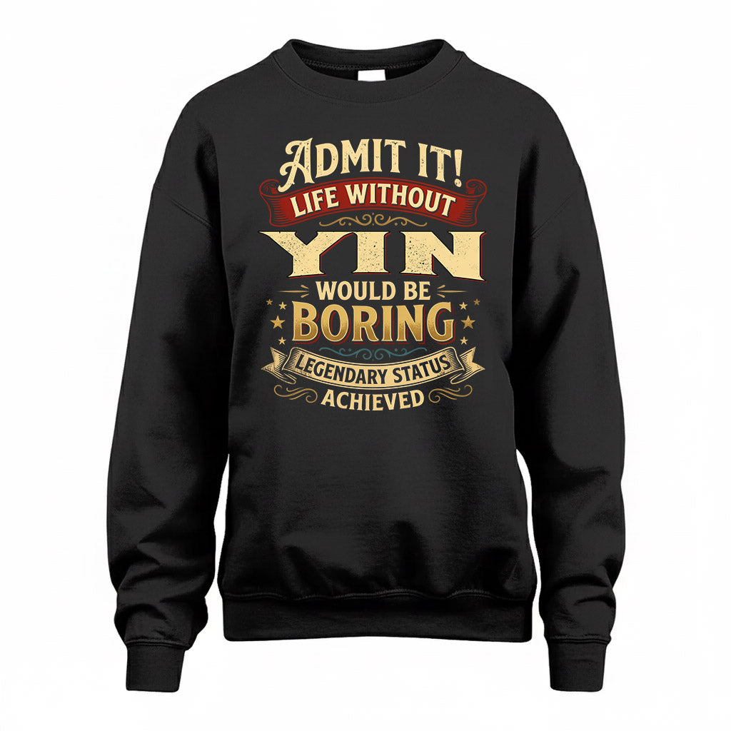 YIN TP65-K5-268–Personalized Funny Quote Apparel “Life Without NAME Would Be Boring”