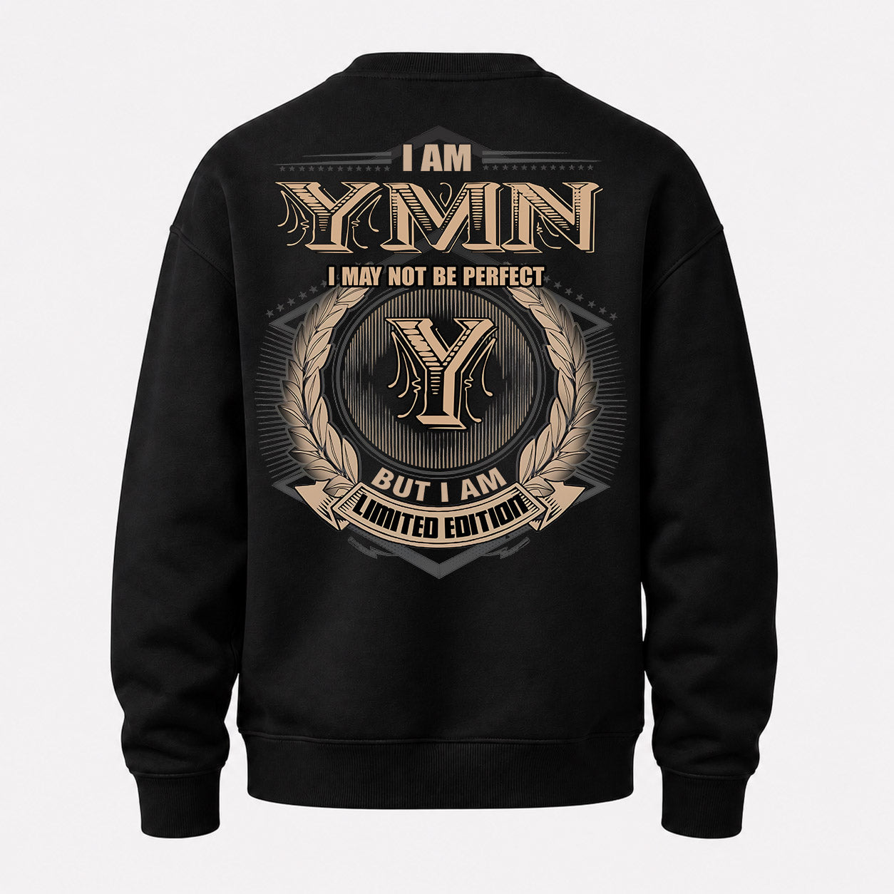 YMN PH55-T25-Personalized Name Quote Apparel “I Am NAME May Not Be Perfect But I Am Limited Edition”