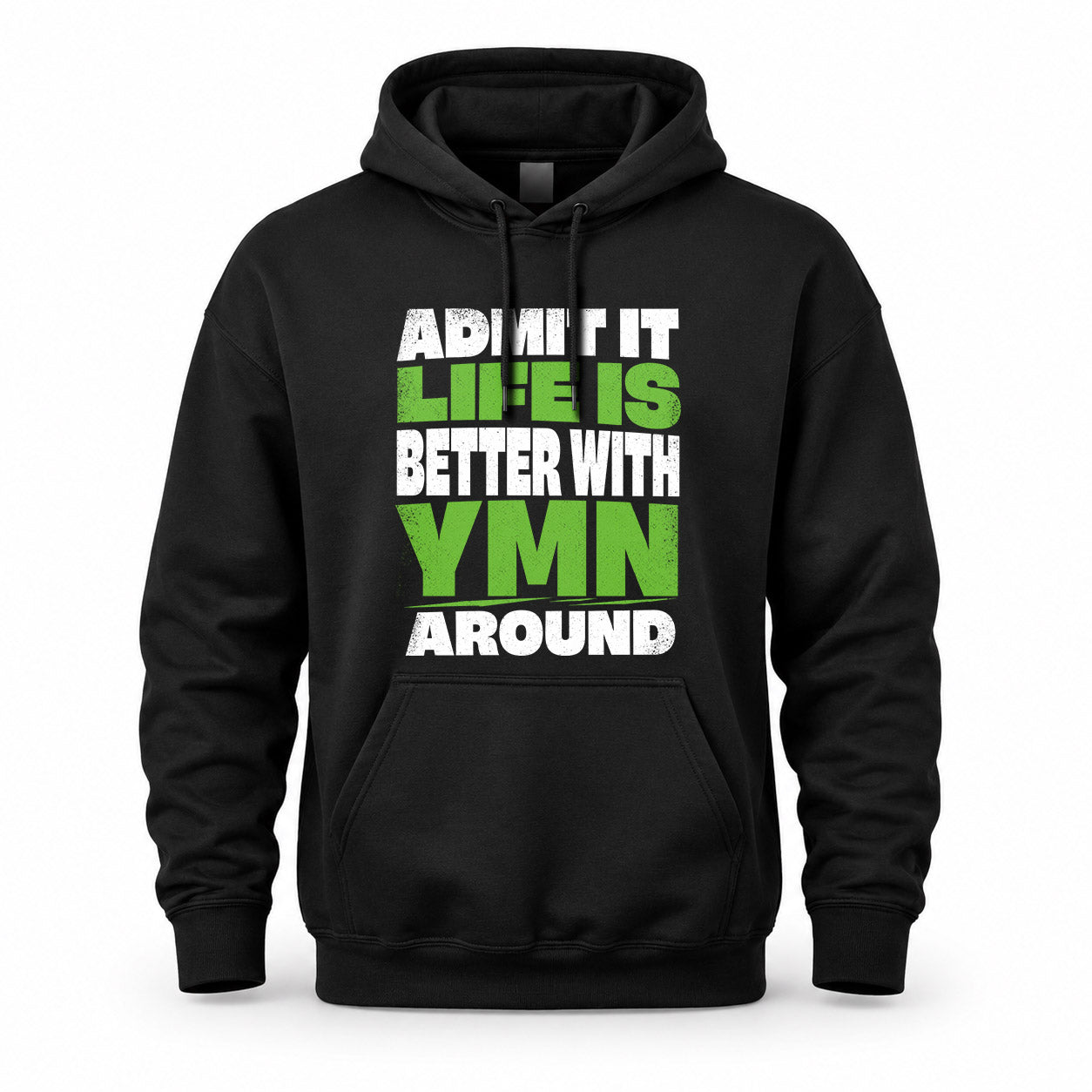 YMN HP68-K4-189 – Personalized Funny Quote Apparel “Admit It, Life Is Better With AARON Around”