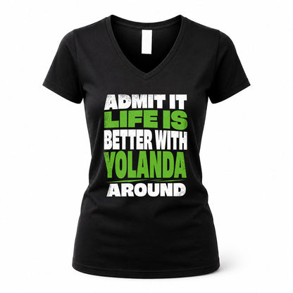 YOLANDA HP68-K4-189 – Personalized Funny Quote Apparel “Admit It, Life Is Better With AARON Around”