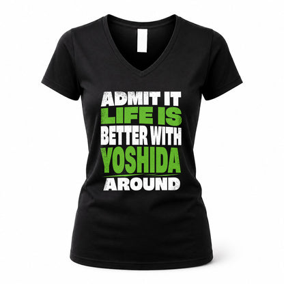 YOSHIDA HP68-K4-189 – Personalized Funny Quote Apparel “Admit It, Life Is Better With NAME Around”
