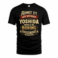 YOSHIDA TP65-K5-268–Personalized Funny Quote Apparel “Life Without NAME Would Be Boring”
